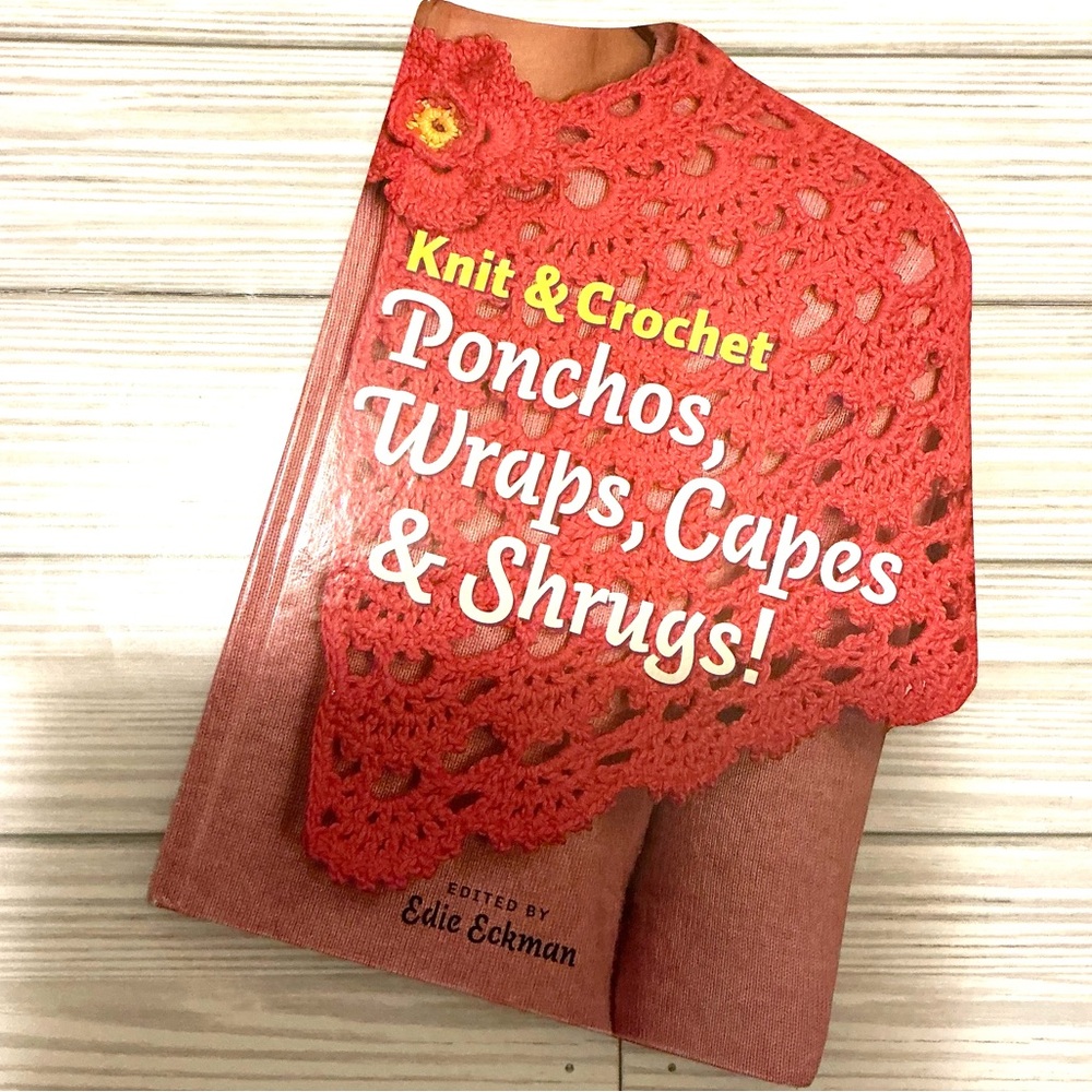 Knit & Crochet Ponchos, Wraps, Capes & Shrugs Book